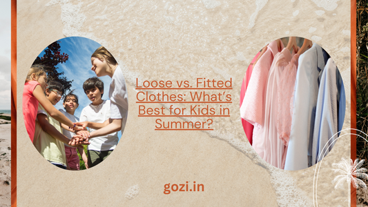 Loose vs. Fitted Clothes: What’s Best for Kids in Summer?