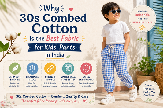 Why 30s Combed Cotton Is the Best Fabric for Kids' Pants in India