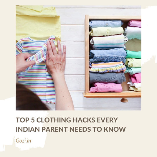 Top 5 Clothing Hacks Every Indian Parent Needs to Know