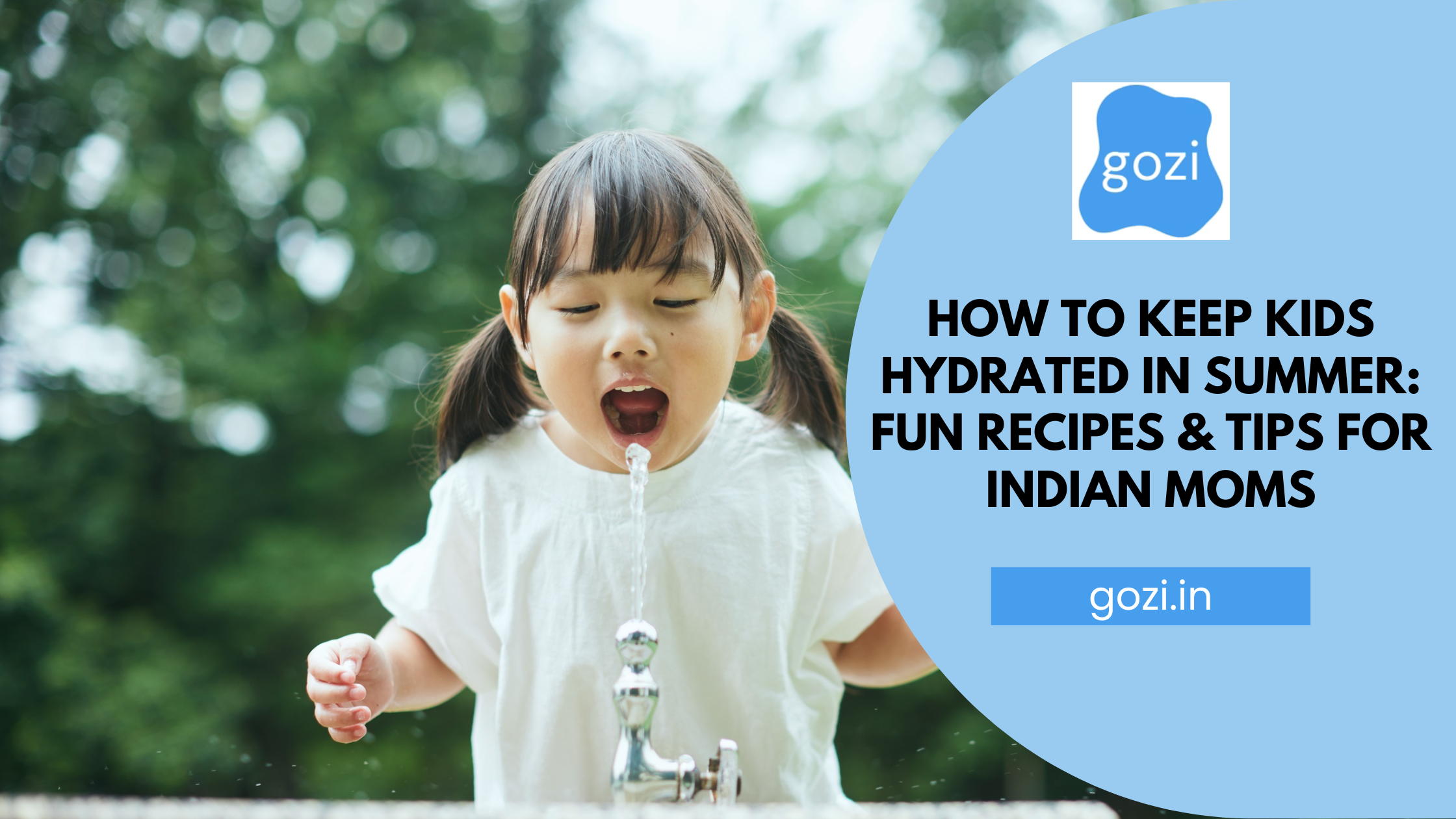 How to Keep Kids Hydrated in Summer: Fun Recipes & Tips for Indian – Gozi