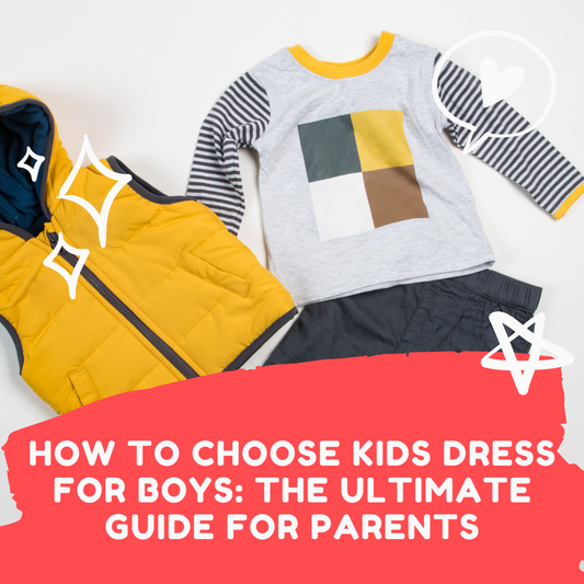 How to Choose Kids Dress for Boys: The Ultimate Guide for Parents